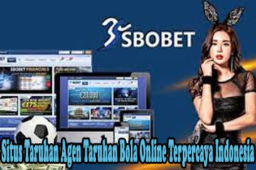 Situs Taruhan Agen Taruhan Bola Online Terpercaya Indonesia